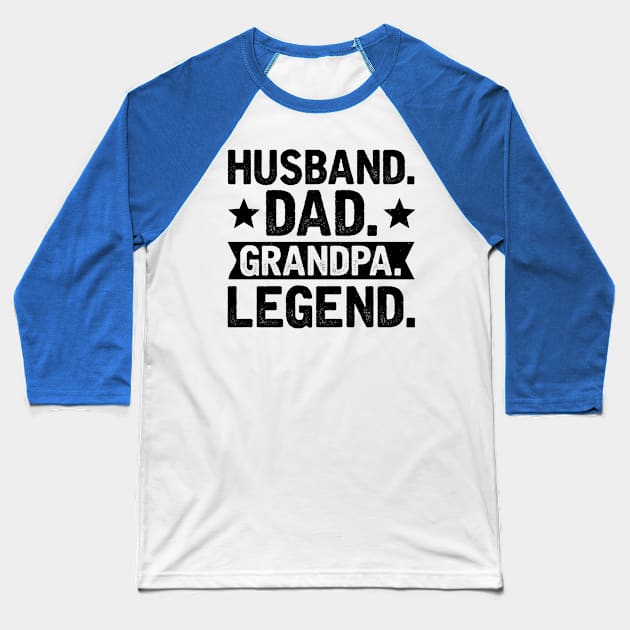 Husband Father Grandpa Legend Baseball T-Shirt by CosmicCat